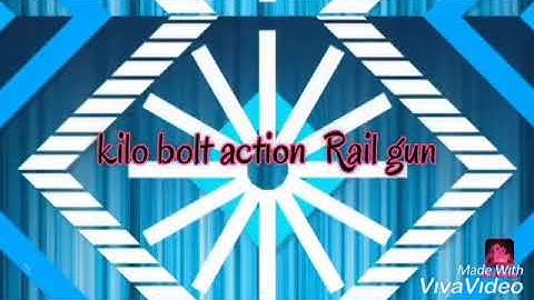 Kilo bolt action Rail gun