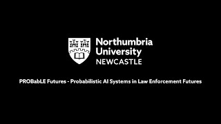 PROBabLE Futures - Probabilistic AI Systems in Law Enforcement Futures