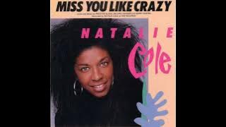 Miss You Like Crazy - Natalie Cole (1989) audio hq