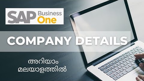 SAP Business One Company Details in Malayalam, SAP Business one tutorial for beginners,monolearn