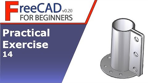 FreeCAD Beginners tutorial: practical exercise 14
