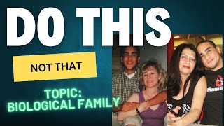 Biological Family in Adoption: Do this Not That.