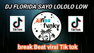 DJ FLORIDA SAYO LOLOLO LOW BREAK BEAT || VIRAL TIK TOK 2021