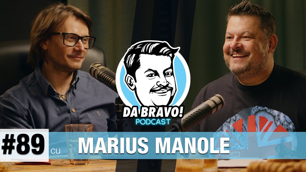 DA BRAVO! Podcast #89 cu Marius Manole