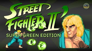 Street Fighter 2 Hack - Super Green Edition - Ken playthrough