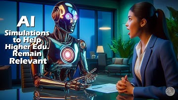 AI Simulations to Help Higher Education Remain Relevant