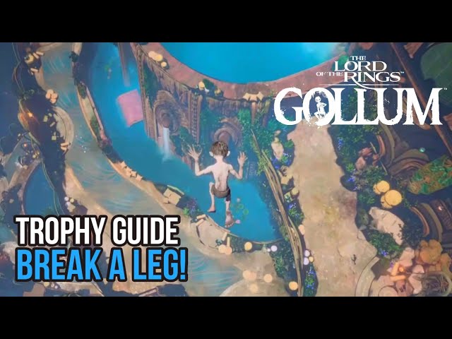 Lord of the Rings Gollum  Break a Leg! Trophy Guide 