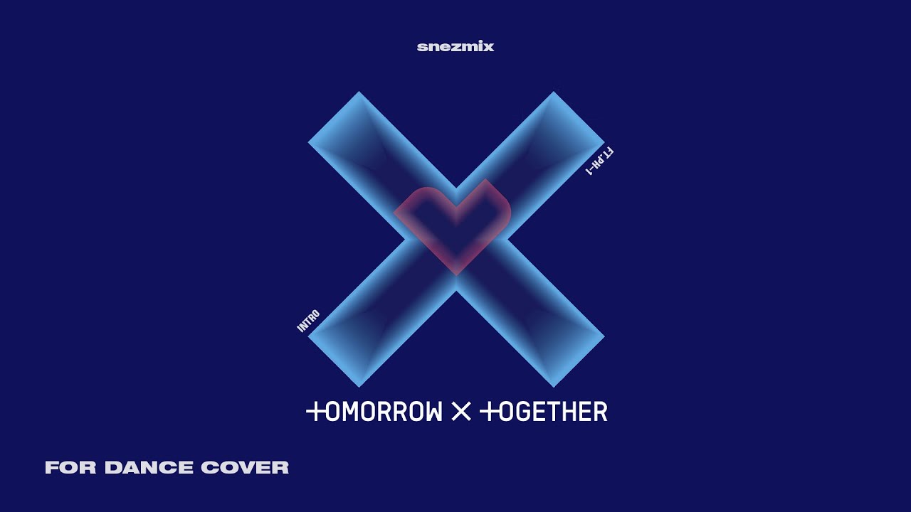 TXT • Intro + I Know I Love You feat. Seori, pH-1 (Remixϟ) | for Dance Cover, Award Concept