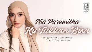 Download Lagu Nia Paramitha - Ku Takkan Bisa (Official Music Video) Download Lagu Nia Paramitha - Ku Takkan Bisa (Official Music Video)