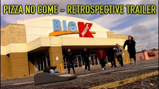 Pizza No Come - Retrospective Trailer