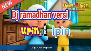 Dj ramadhan versi upin & ipin