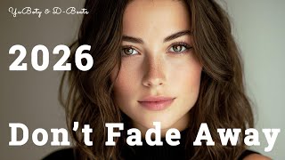 Dont Fade Away  Yuboty U0026 Dbeats original Mix 2026