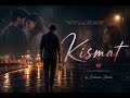 Kismat 💔 - Dilwave Studio| Emotional Heartbreak Song 2026 | Sad Romantic Hindi Song