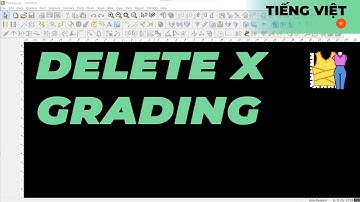 Tiếng Việt - Delete X Grading | TUKAdesign Video Help | CAD Pattern Making Software | Vietnamese
