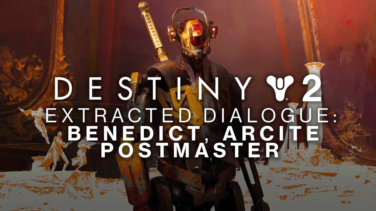 Destiny 2 - Extracted Lines (Benedict-44, Arcite, Postmaster)