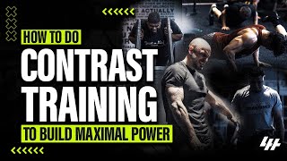 How To Do Contrast Training To Build Maximal Power (with examples)