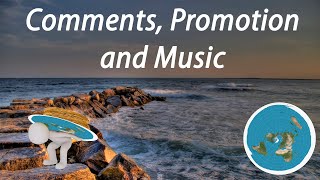 Comments, Promotions, and Music