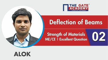 Deflection of Beams | 02 | Excellent Question - GATE Sol | Strength of Materials | ME/CE