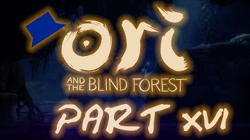 Ori and the Blind Forest - Part 16 - I can