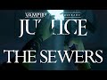 The Sewers - Part 2 - Vampire: The Masquerade - Justice