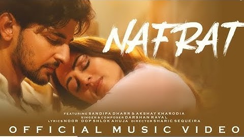 Nafrat Official Music Video | Darshan Raval | Sandipa D | Akshay K | Naushad Khan |  Music Love 