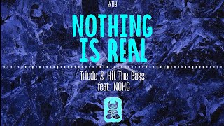 Triode & Hit The Bass feat. NOHC - Nothing Is Real [Extended Mix] (Visualiser)