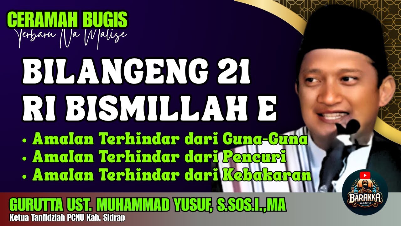CERAMAH BUGIS | BILANGENG 21 RI BISMILLAH E | GURUTTA UST. MUHAMMAD YUSUF, S.SOS.I.,MA