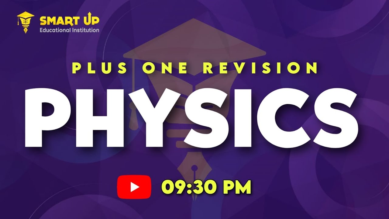 PLUS ONE PHYSICS REVISION CLASS | SMART UP EDUCATIONS - YouTube