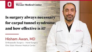 Is surgery always necessary for carpal tunnel syndrome | Ohio State Medical Center