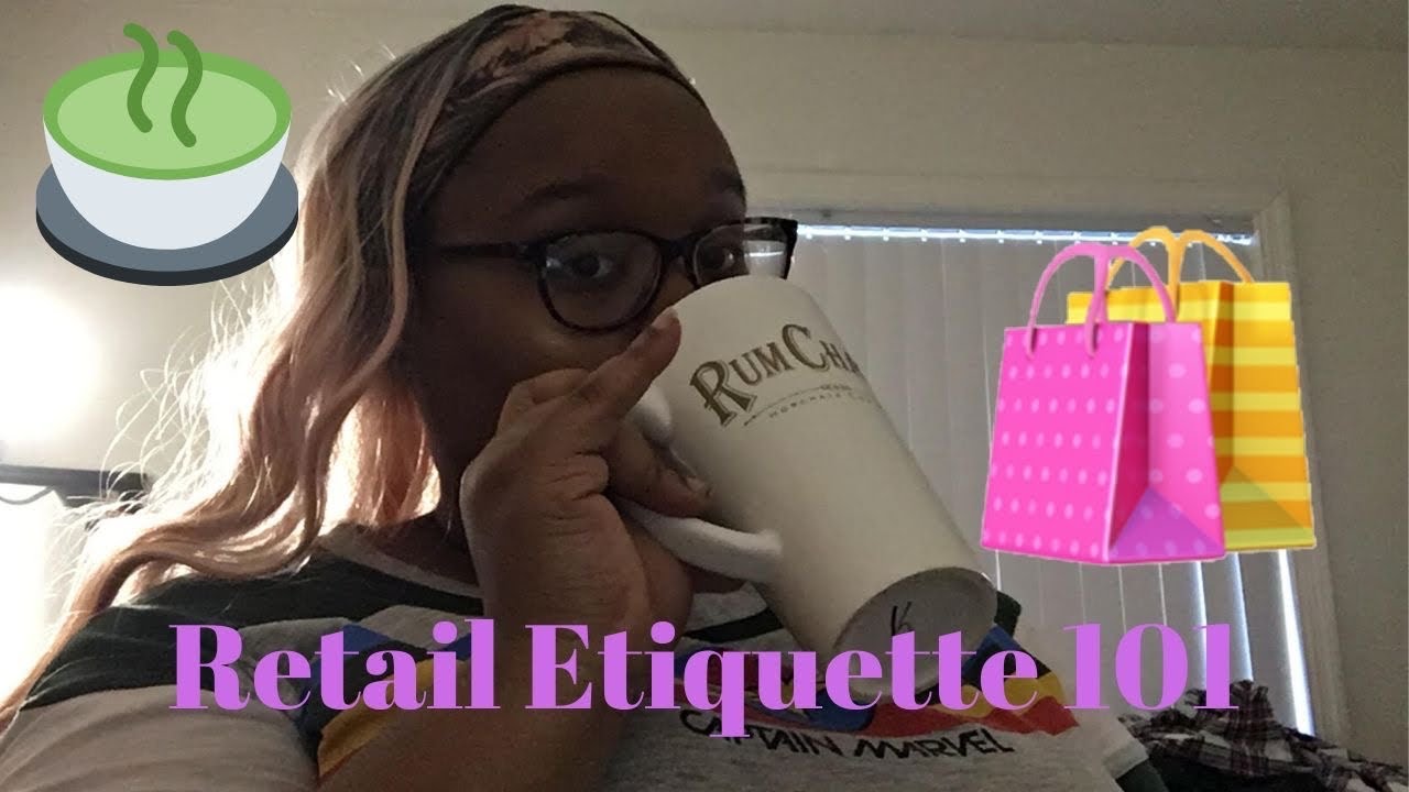 Retail Etiquette 101 🛍
