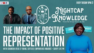 The Impact of Positive Representation with Shameka Reed - Nightcap Knowledge 187