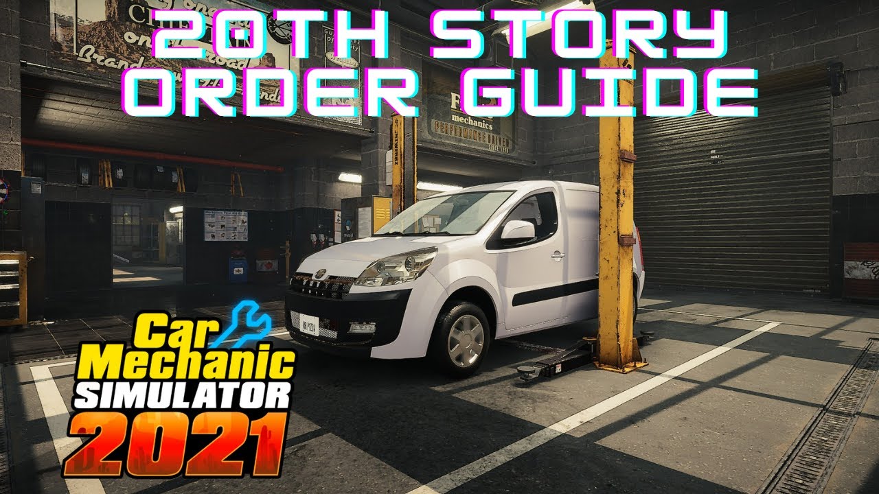 Car Mechanic Simulator 2021 Story Order 20 (Guide) - YouTube