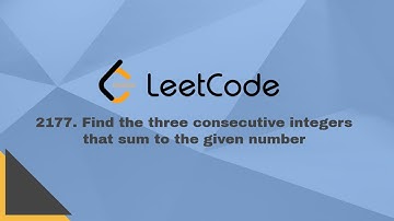 " LeetCode problem: Find Three Consecutive Integers That Sum to a Given Number. problem number -2177