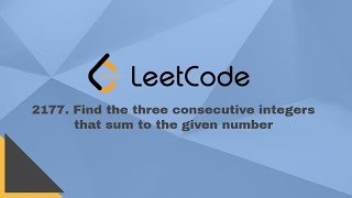  LeetCode problem: Find Three Consecutive Integers That Sum to a Given Number. problem number -2177