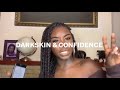 FALLING IN LOVE WITH MY DARK SKIN/FINDING MY CONFIDENCE❤️