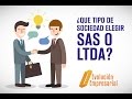 ¿Qué tipo de sociedad elegir SAS o LTDA?