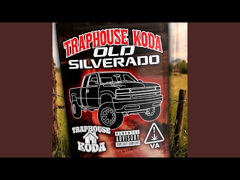 Traphouse Koda - Old Silverado