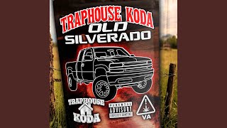Old Silverado - Traphouse Koda