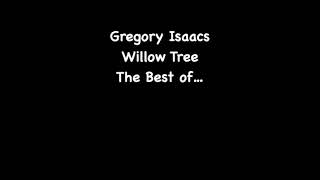 Gregory Isaacs  Willow Tree
