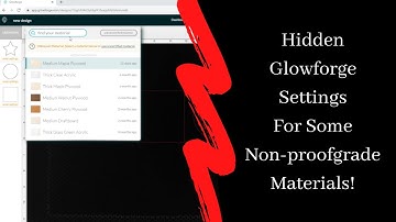 Hidden Glowforge Settings!