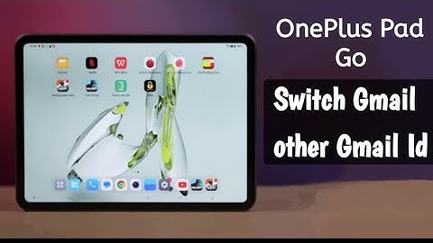 OnePlus Tab Go how to switch Gmail Account, how to switch google account OnePlus Pad