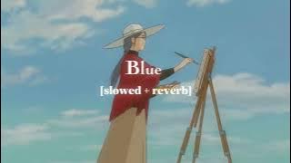 Blue – Yung Kai (Slowed   Reverb) | Deep Feels Only 💙