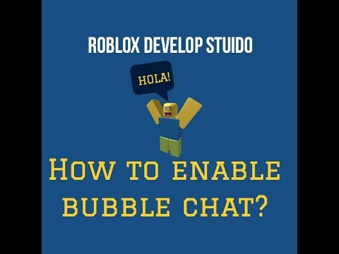 Roblox Develop Stuido How To Enable Bubble Chat 2018 - how to enable bubble chat via scripts in roblox studio