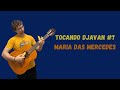 Tocando Djavan #7: Maria das Mercedes