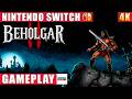 Beholgar 2 Nintendo Switch 1 Gameplay in 4K
