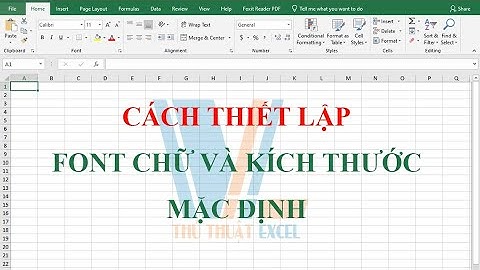 Cách thiết lập font chữ và kích thước font chữ mặc định trên Excel