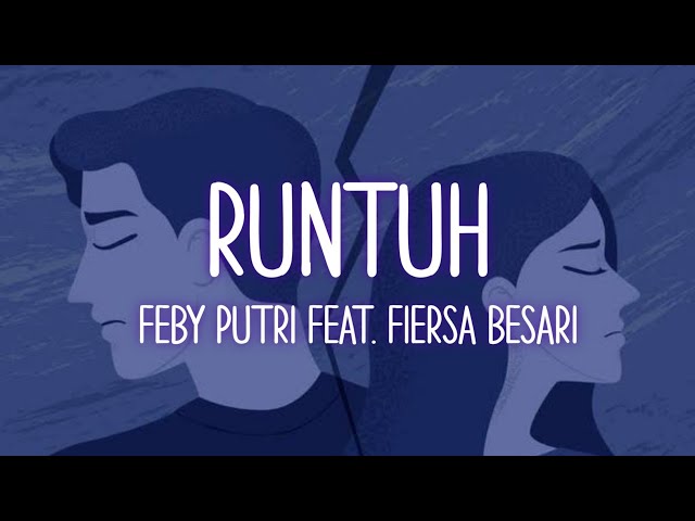 Feby Putri feat. Fiersa Besari - Runtuh (Lirik)| Tak perlu khawatir, ku hanya terluka class=