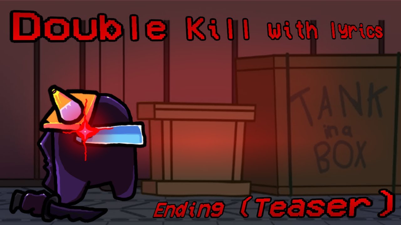 Double Kill Ending Teaser with lyrics - Vs Impostor Lyrical - Made by ...