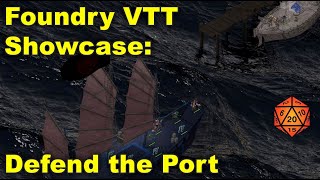 Foundry VTT Showcase: Defend the port