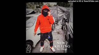Jay Diego - "New 2 Killing" (Audio)